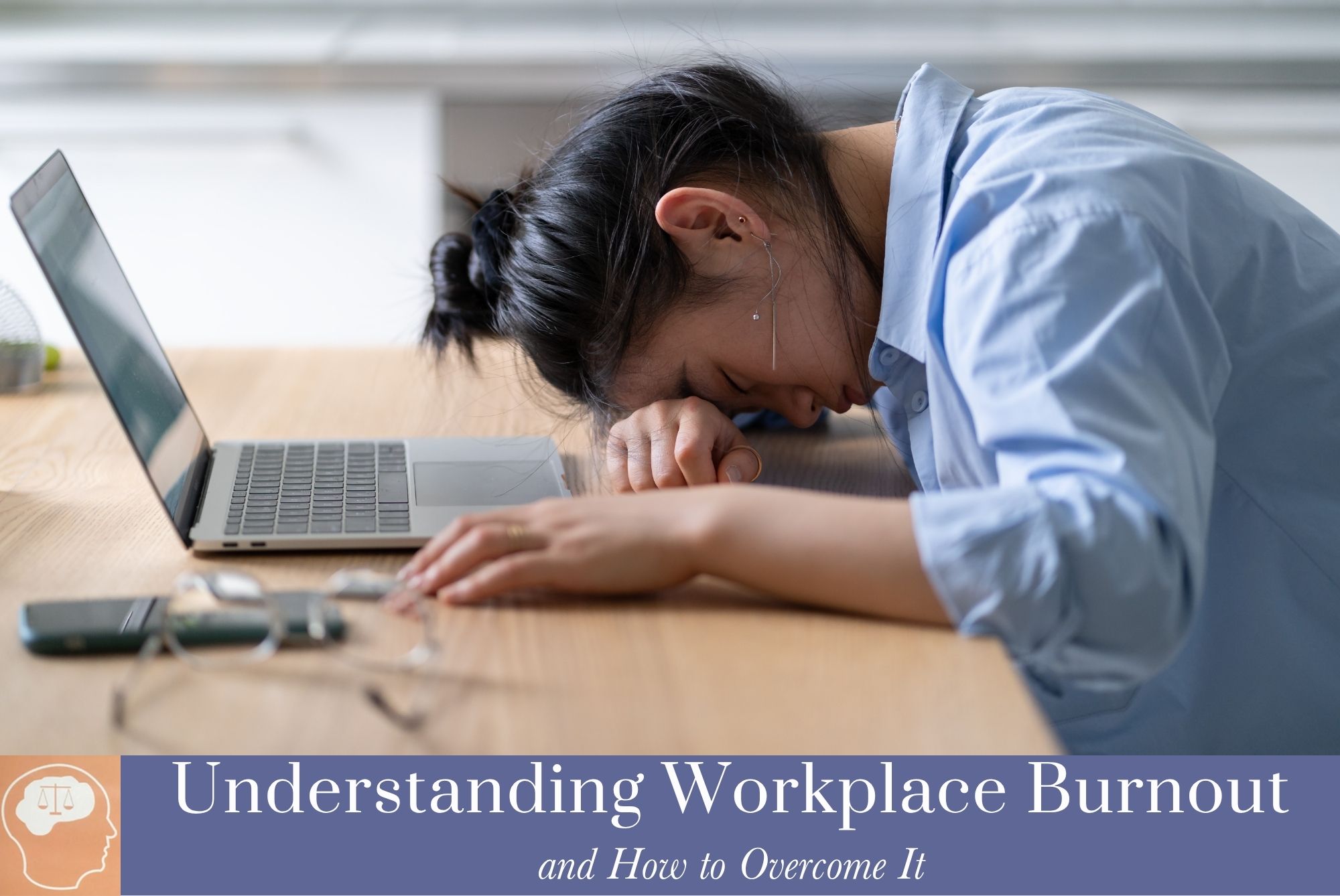 Understanding Workplace Burnout and How to Overcome It